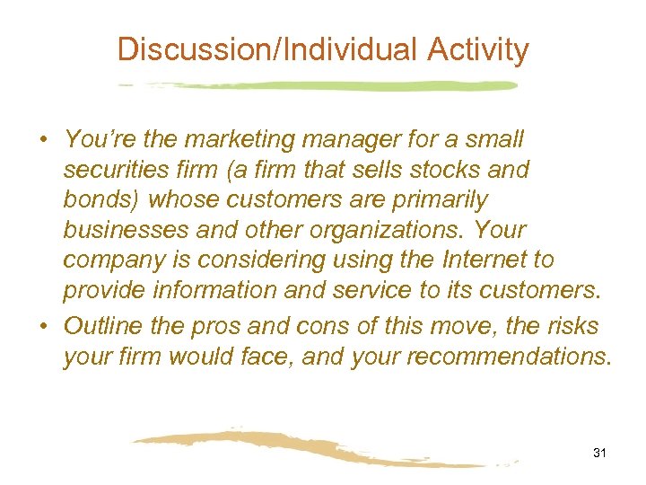 Discussion/Individual Activity • You’re the marketing manager for a small securities firm (a firm