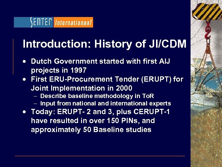 Introduction: History of JI/CDM · Dutch Government started with first AIJ projects in 1997
