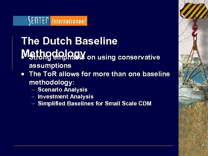 The Dutch Baseline Methodology on using conservative · Strong emphasis assumptions · The To.