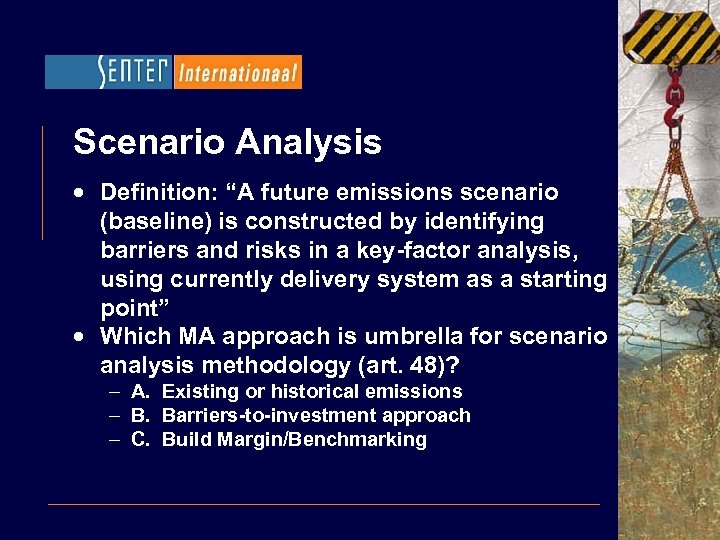 Scenario Analysis · Definition: “A future emissions scenario (baseline) is constructed by identifying barriers