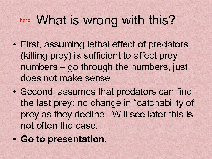 here What is wrong with this? • First, assuming lethal effect of predators (killing