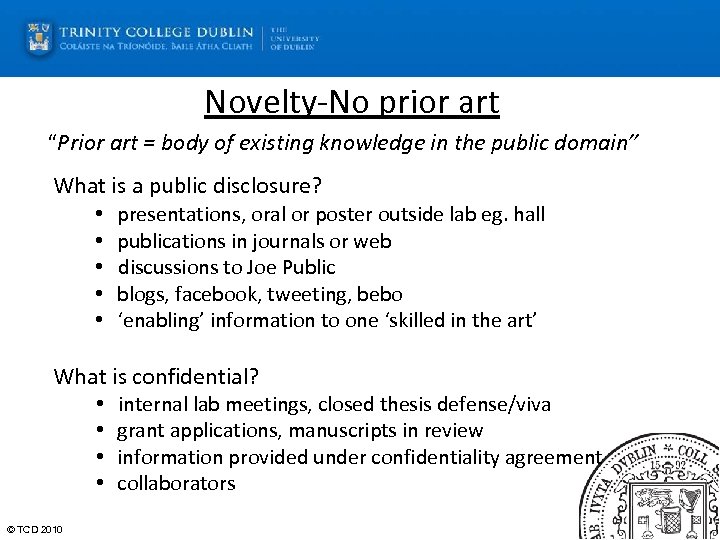 Novelty-No prior art “Prior art = body of existing knowledge in the public domain”
