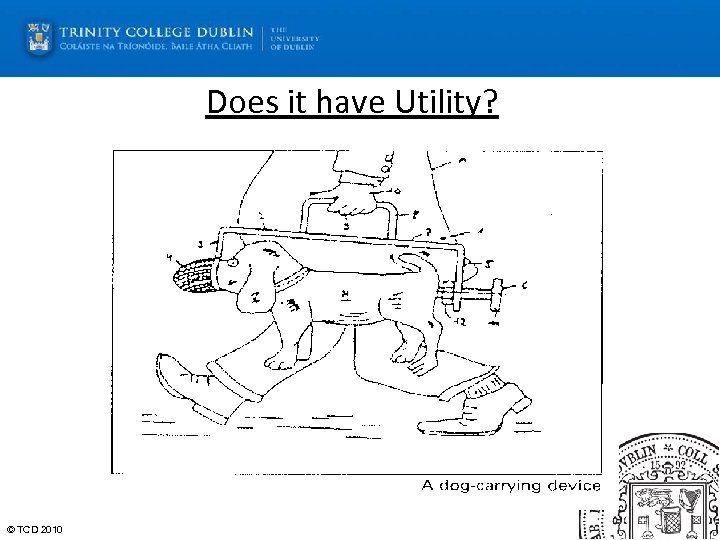 Does it have Utility? © TCD 2010 