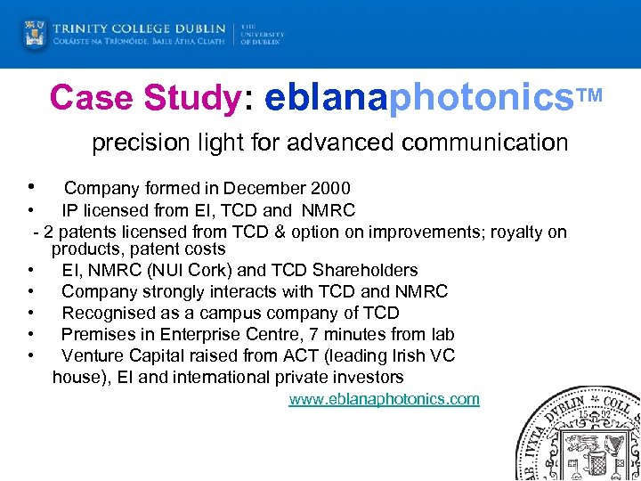 Case Study: eblanaphotonics. TM precision light for advanced communication • Company formed in December
