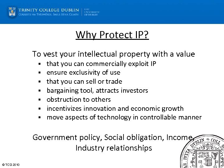 Why Protect IP? To vest your intellectual property with a value § § §