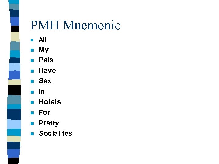 PMH Mnemonic n All n My Pals Have Sex In Hotels For Pretty Socialites