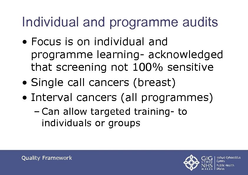 Individual and programme audits • Focus is on individual and programme learning- acknowledged that