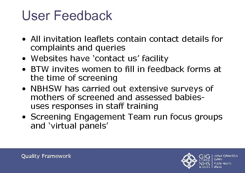 User Feedback • All invitation leaflets contain contact details for complaints and queries •