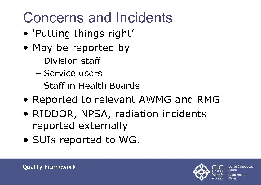 Concerns and Incidents • ‘Putting things right’ • May be reported by – Division