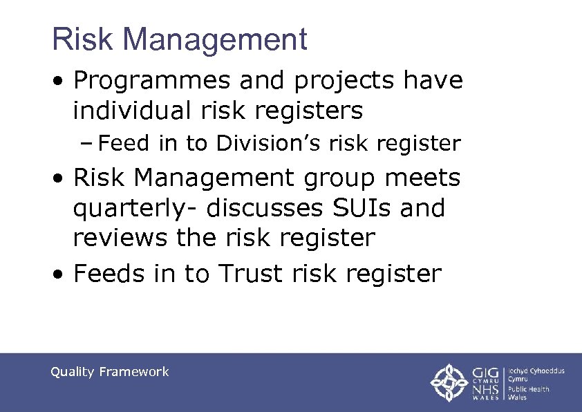 Risk Management • Programmes and projects have individual risk registers – Feed in to