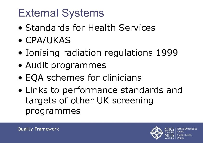 External Systems • Standards for Health Services • CPA/UKAS • Ionising radiation regulations 1999