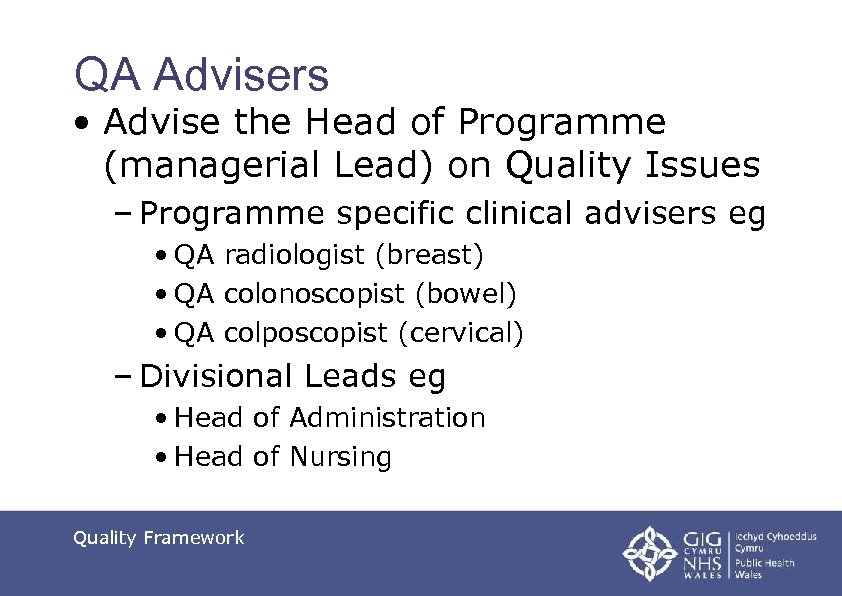 QA Advisers • Advise the Head of Programme (managerial Lead) on Quality Issues –