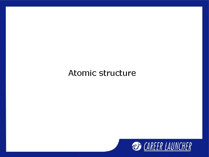 Atomic structure 