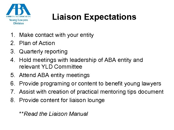 Liaison Expectations 1. 2. 3. 4. 5. 6. 7. 8. Make contact with your