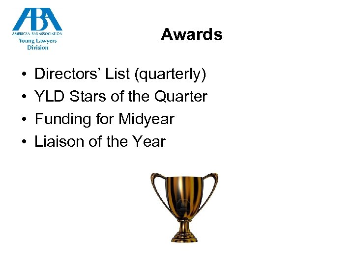 Awards • • Directors’ List (quarterly) YLD Stars of the Quarter Funding for Midyear