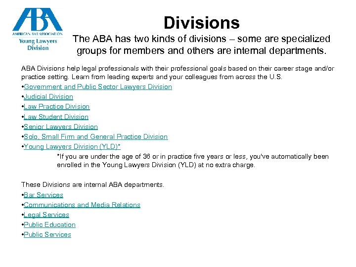 Divisions The ABA has two kinds of divisions – some are specialized groups for