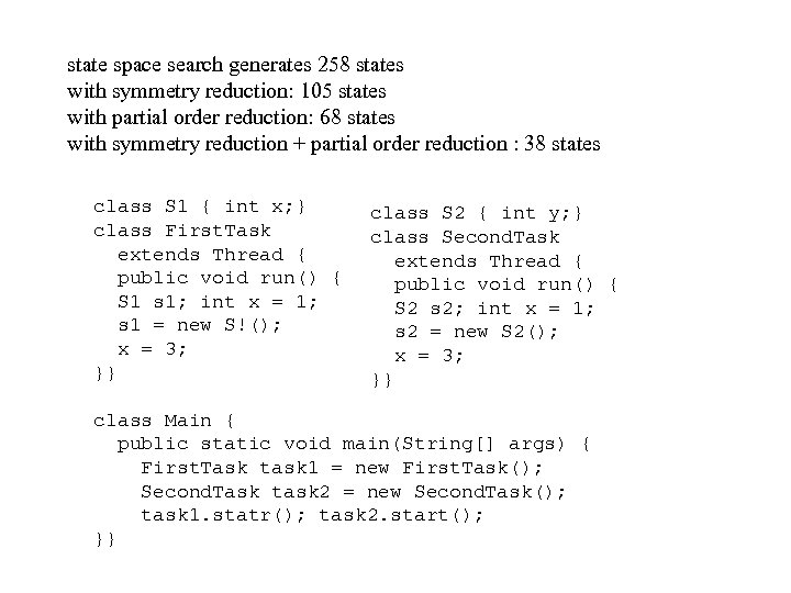 state space search generates 258 states with symmetry reduction: 105 states with partial order