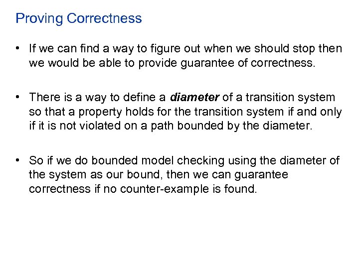 Proving Correctness • If we can find a way to figure out when we