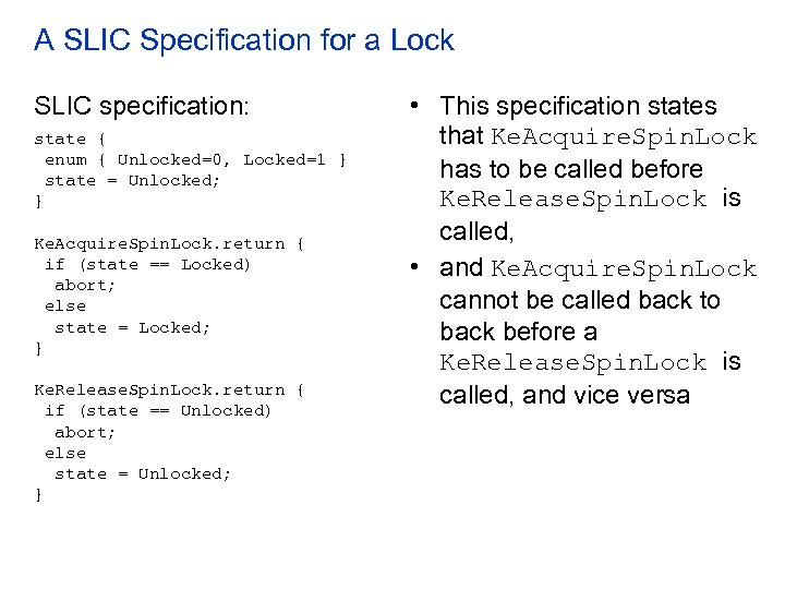 A SLIC Specification for a Lock SLIC specification: state { enum { Unlocked=0, Locked=1