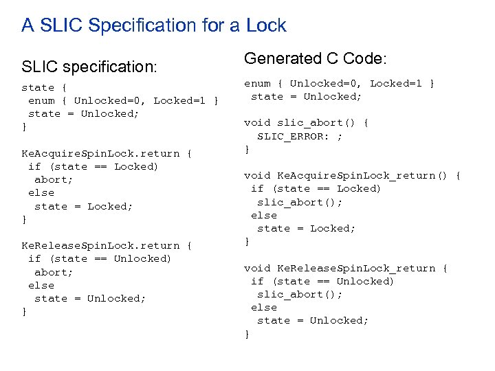A SLIC Specification for a Lock SLIC specification: state { enum { Unlocked=0, Locked=1