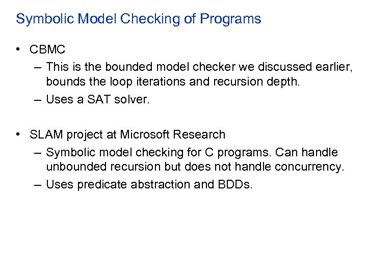 Symbolic Model Checking of Programs • CBMC – This is the bounded model checker
