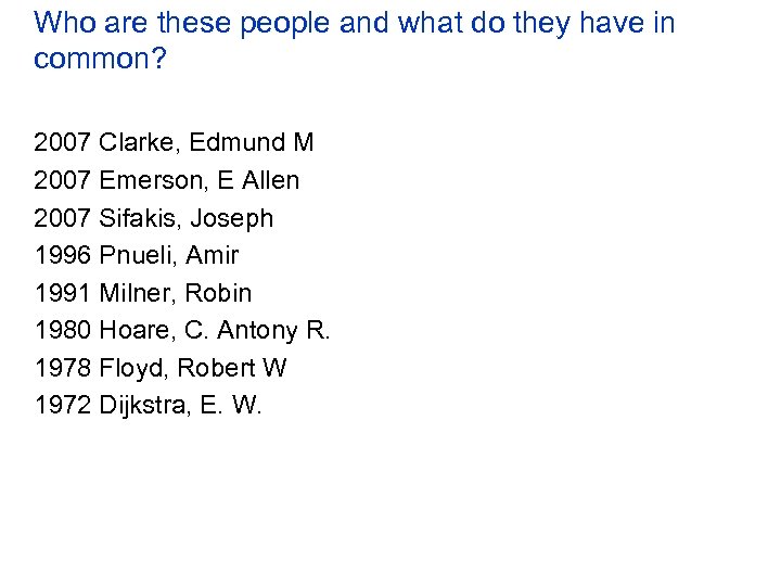 Who are these people and what do they have in common? 2007 Clarke, Edmund