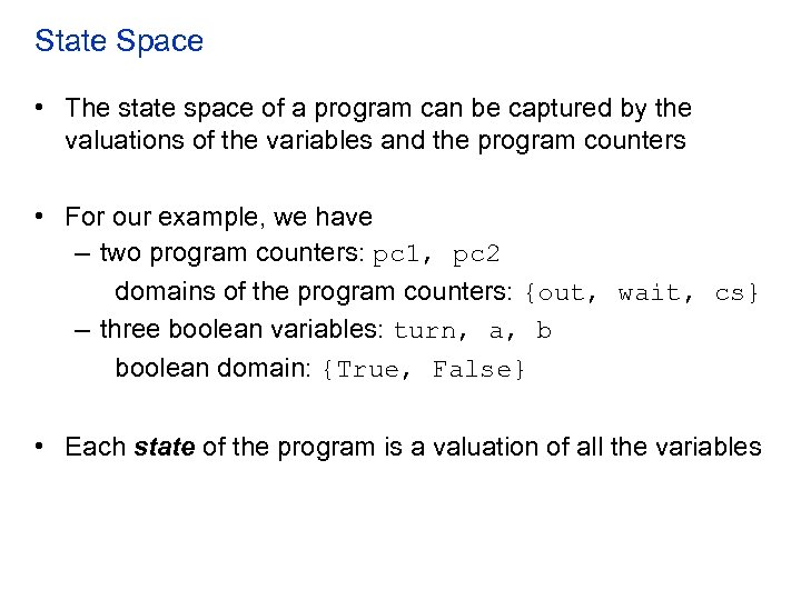 State Space • The state space of a program can be captured by the
