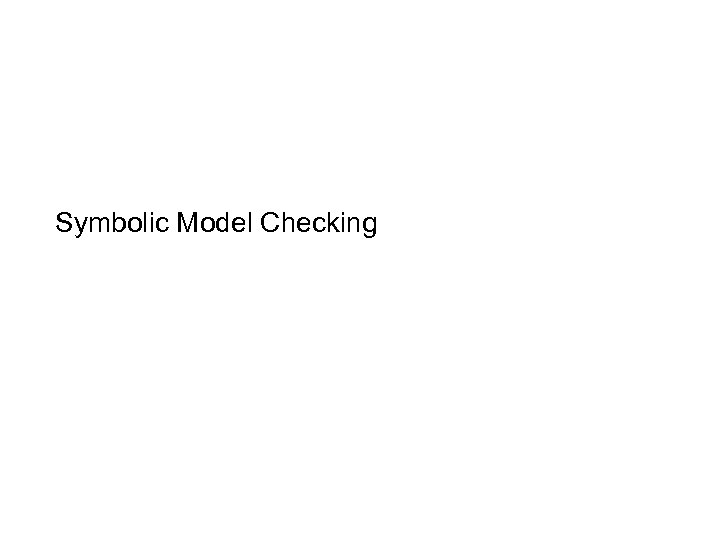 Symbolic Model Checking 