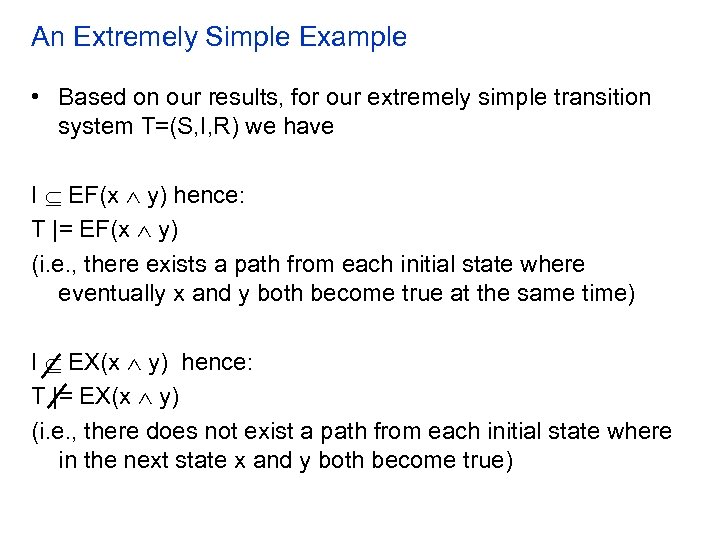 An Extremely Simple Example • Based on our results, for our extremely simple transition