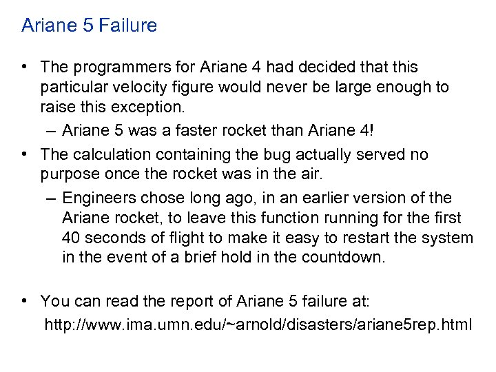 Ariane 5 Failure • The programmers for Ariane 4 had decided that this particular