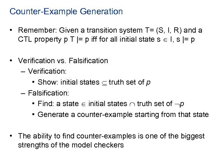 Counter-Example Generation • Remember: Given a transition system T= (S, I, R) and a