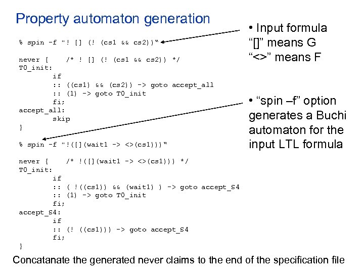 Property automaton generation % spin -f "! [] (! (cs 1 && cs 2))“