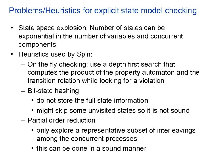Problems/Heuristics for explicit state model checking • State space explosion: Number of states can