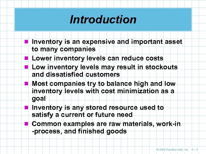 Introduction n Inventory is an expensive and important asset n n n to many