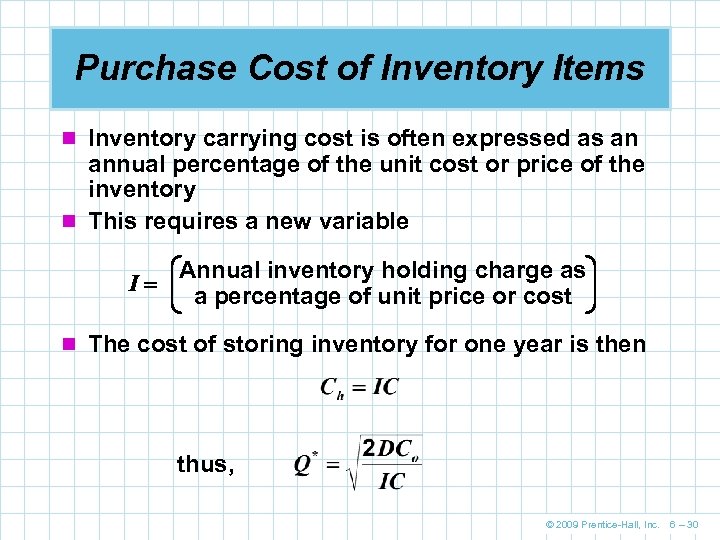 Purchase Cost of Inventory Items n Inventory carrying cost is often expressed as an
