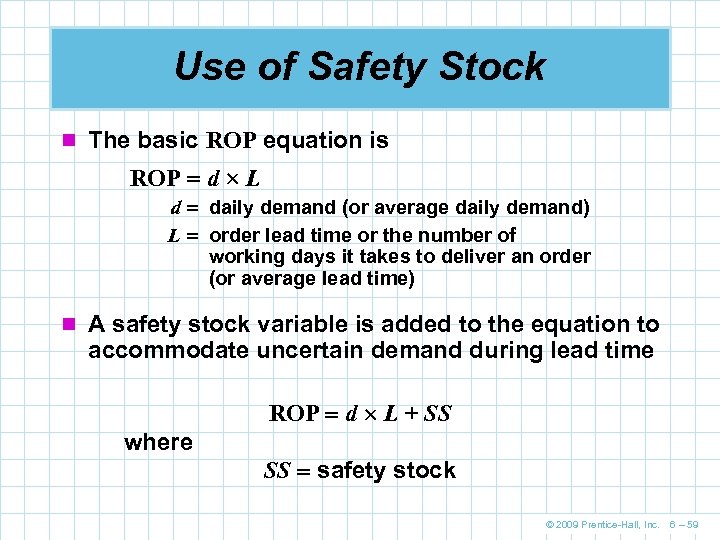 Use of Safety Stock n The basic ROP equation is ROP d L d