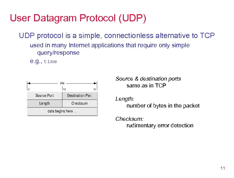 User Datagram Protocol (UDP) UDP protocol is a simple, connectionless alternative to TCP used