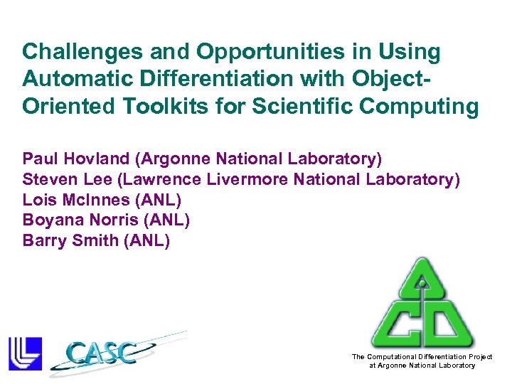 Challenges and Opportunities in Using Automatic Differentiation with Object. Oriented Toolkits for Scientific Computing