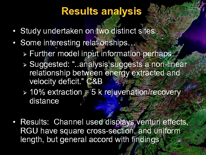 Results analysis • Study undertaken on two distinct sites • Some interesting relationships… Ø