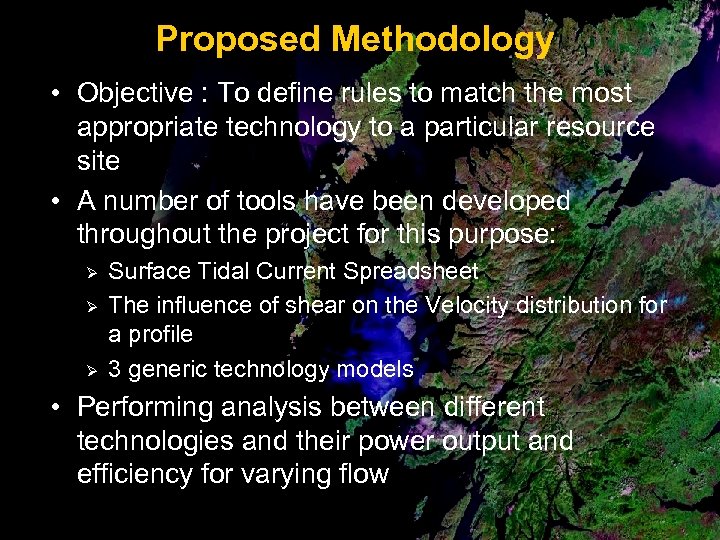 Proposed Methodology • Objective : To define rules to match the most appropriate technology