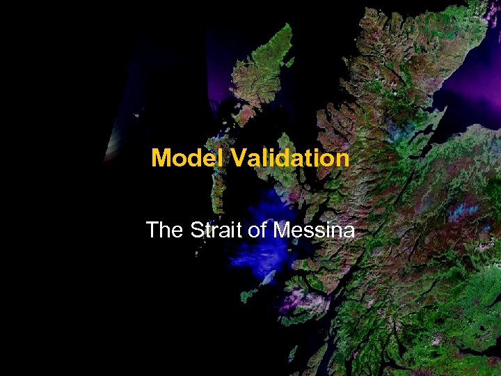 Model Validation The Strait of Messina 