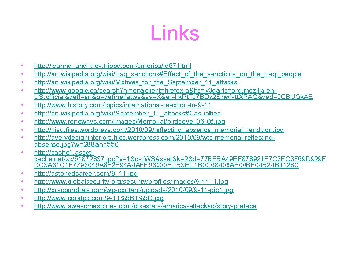 Links • • • • http: //jeanne_and_trev. tripod. com/america/id 67. html http: //en. wikipedia.