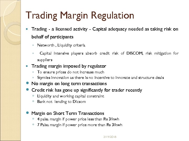 Trading Margin Regulation Trading - a licensed activity - Capital adequacy needed as taking