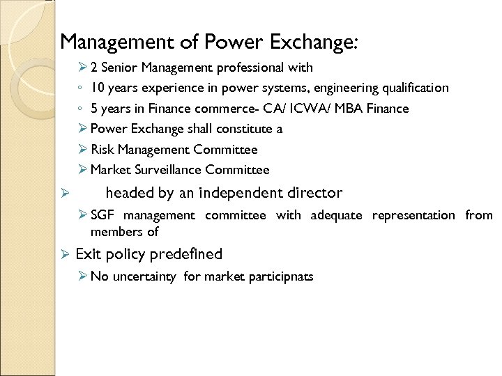 Management of Power Exchange: Ø 2 Senior Management professional with ◦ 10 years experience