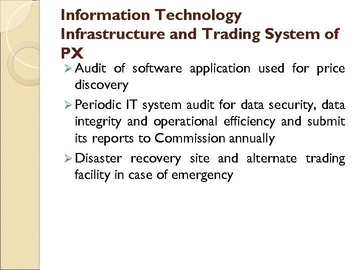 Information Technology Infrastructure and Trading System of PX Ø Audit of software application used