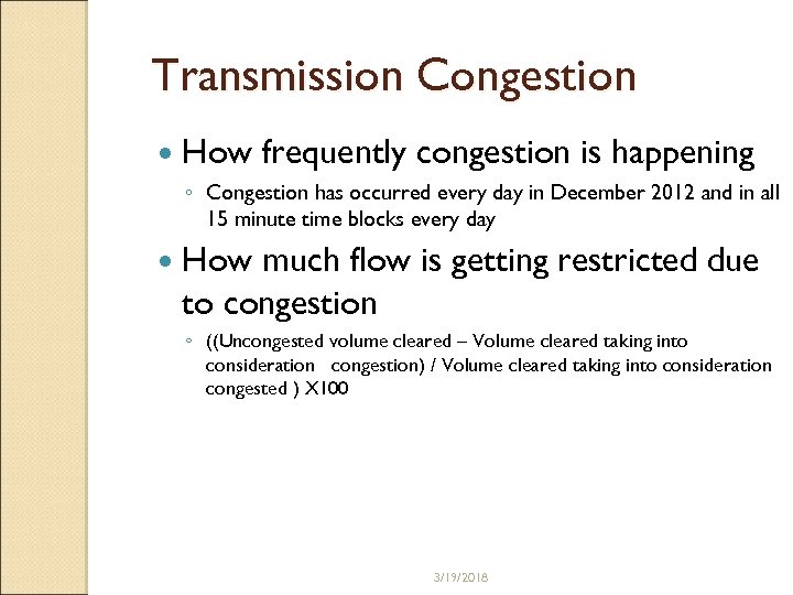 Transmission Congestion How frequently congestion is happening ◦ Congestion has occurred every day in