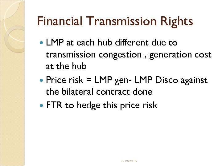 Financial Transmission Rights LMP at each hub different due to transmission congestion , generation