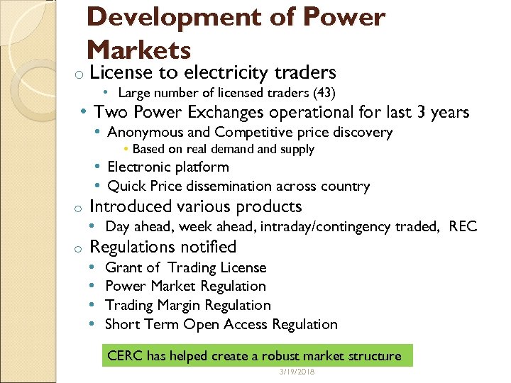 o Development of Power Markets License to electricity traders • Large number of licensed