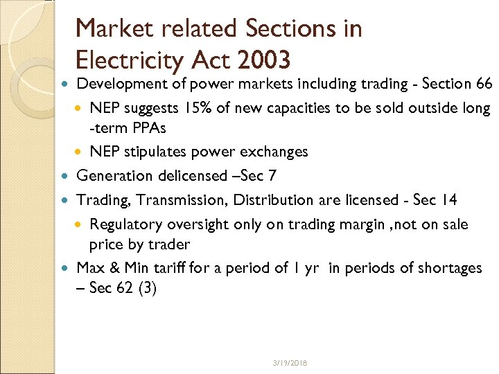 Market related Sections in Electricity Act 2003 Development of power markets including trading -