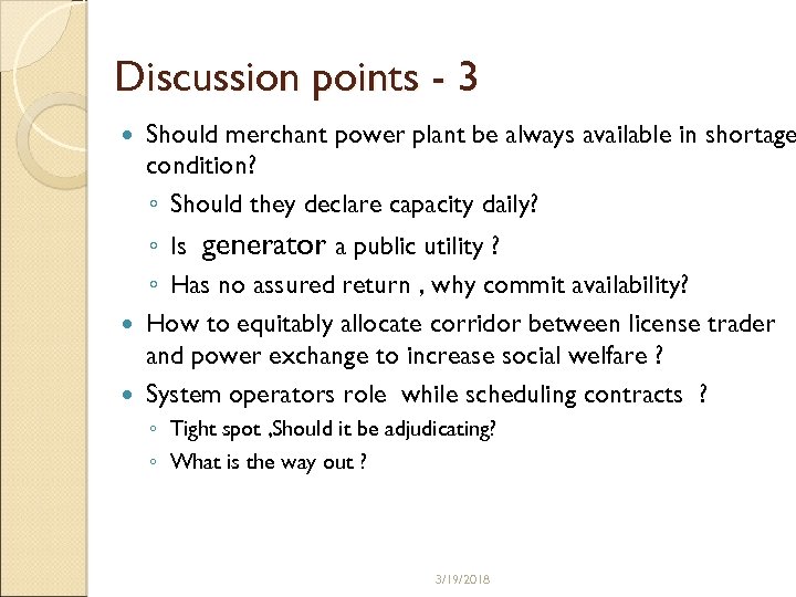 Discussion points - 3 Should merchant power plant be always available in shortage condition?